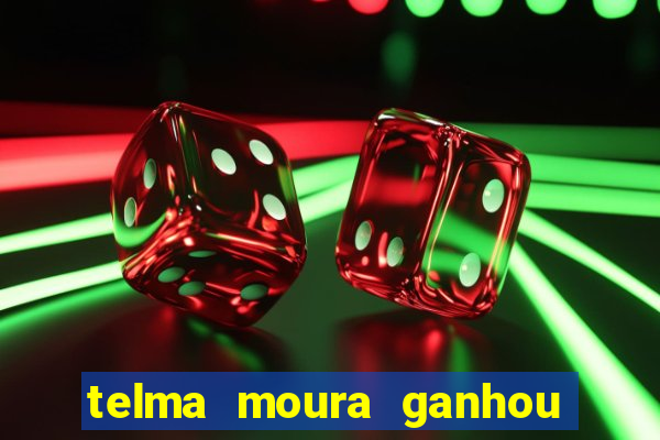 telma moura ganhou na loteria